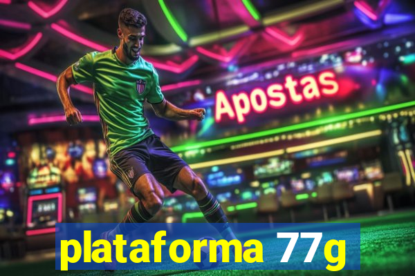 plataforma 77g